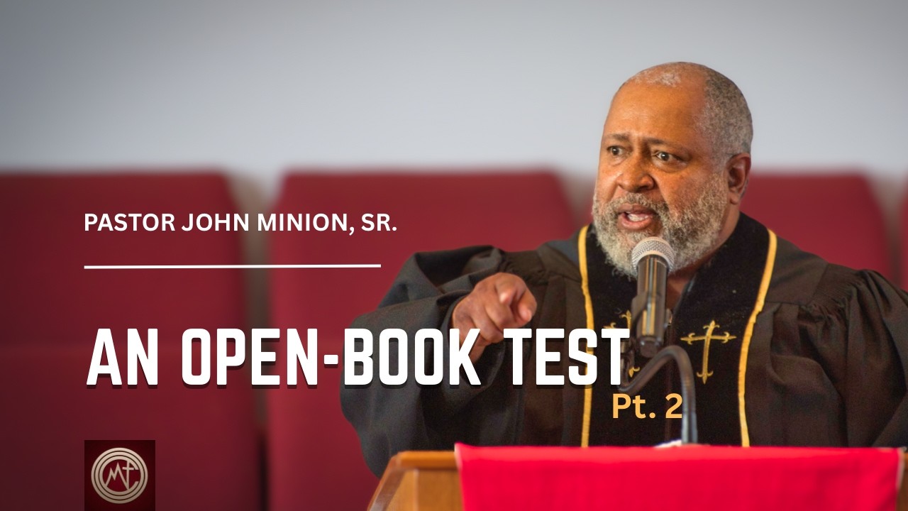 𝐒𝐄𝐑𝐌𝐎𝐍:  An Open-Book Test - Part 2  |  James 1:2-4  |  Pastor John Minion, Sr.