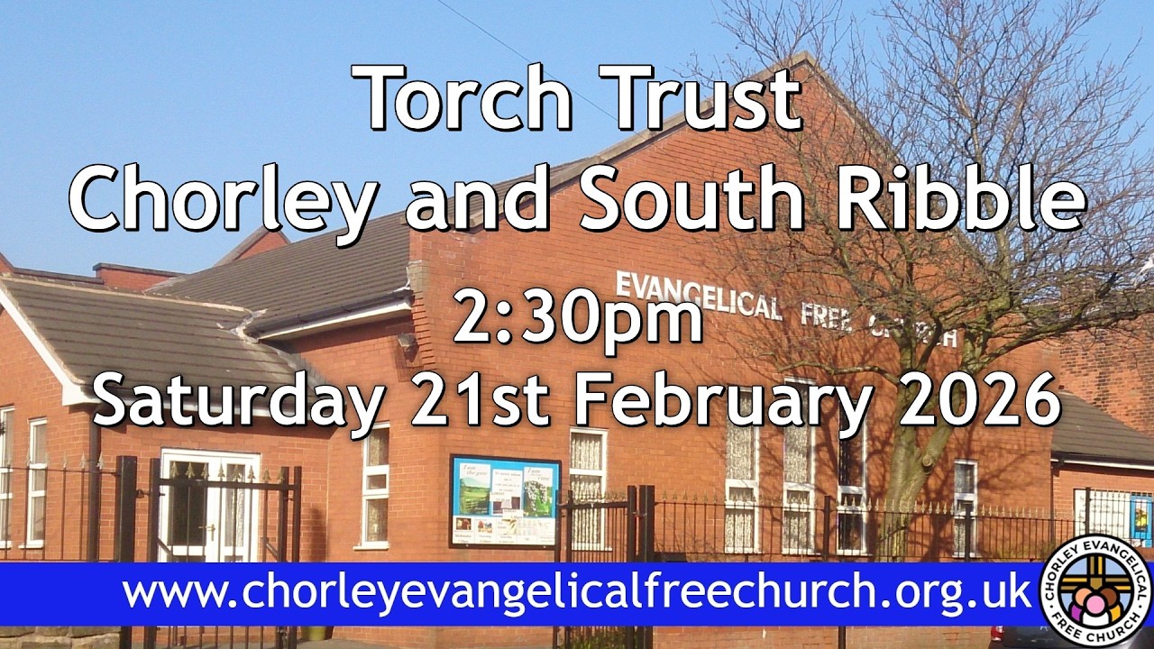 Torch Trust Chorley & South Ribble Saturday 21st February 2026 2:30pm