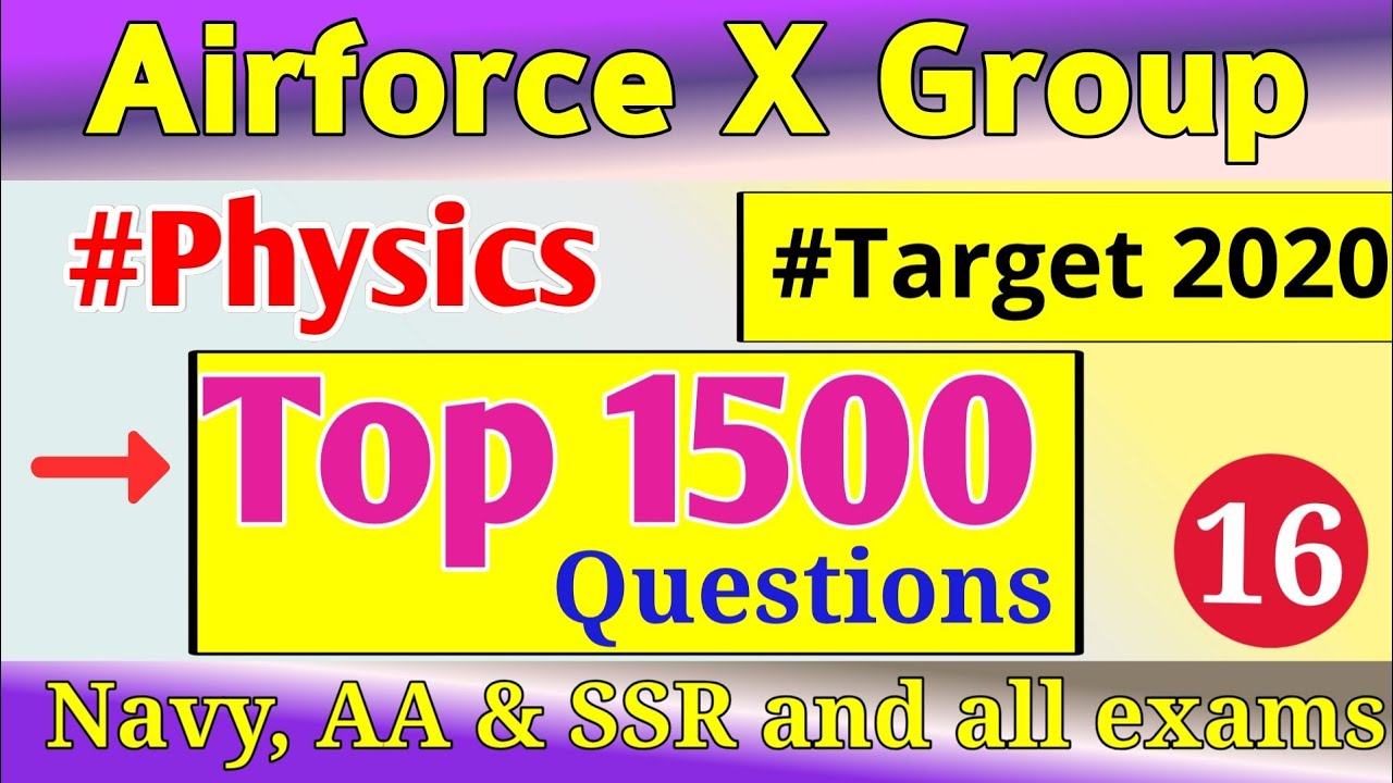 Physics top 1500 questions || my study dost sachin sir || Airforce x group || navy AA&SSR || part-16