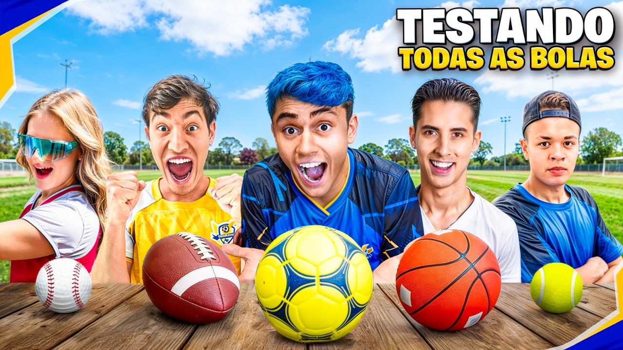 TESTANDO TODAS AS BOLAS DO MUNDO!