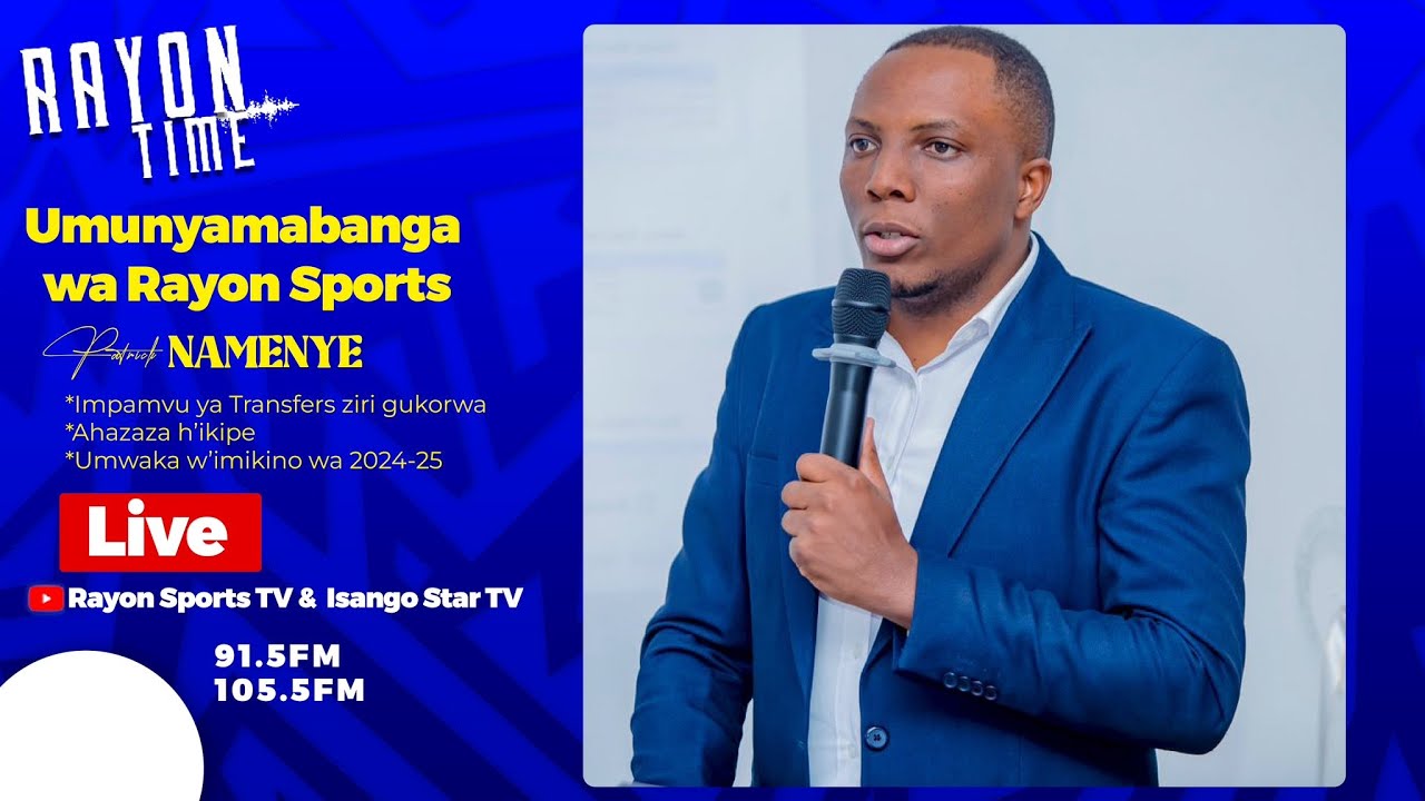 🔴LIVE RAYON TIME : TWAKIRIYE NAMENYE PATRICK UMUNYAMABANGA WA RAYON SPORTS
