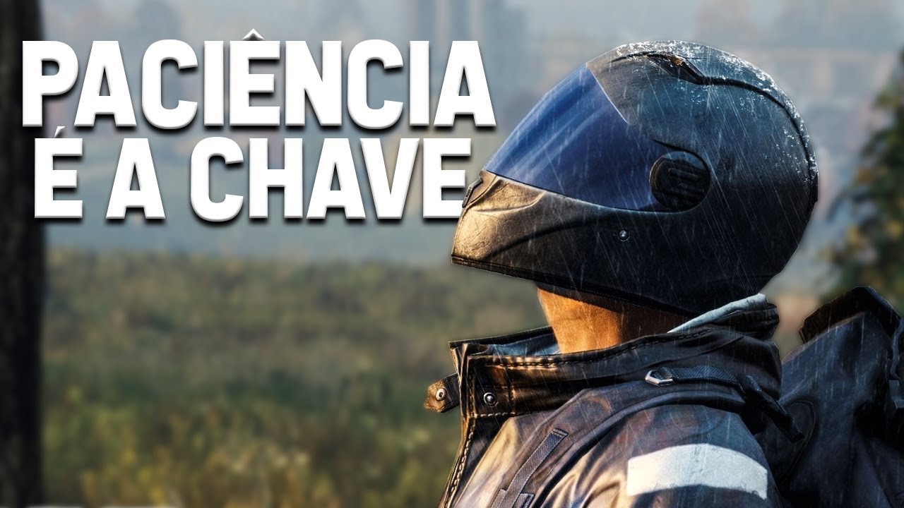 A PACIÊNCIA É A CHAVE - DayZ