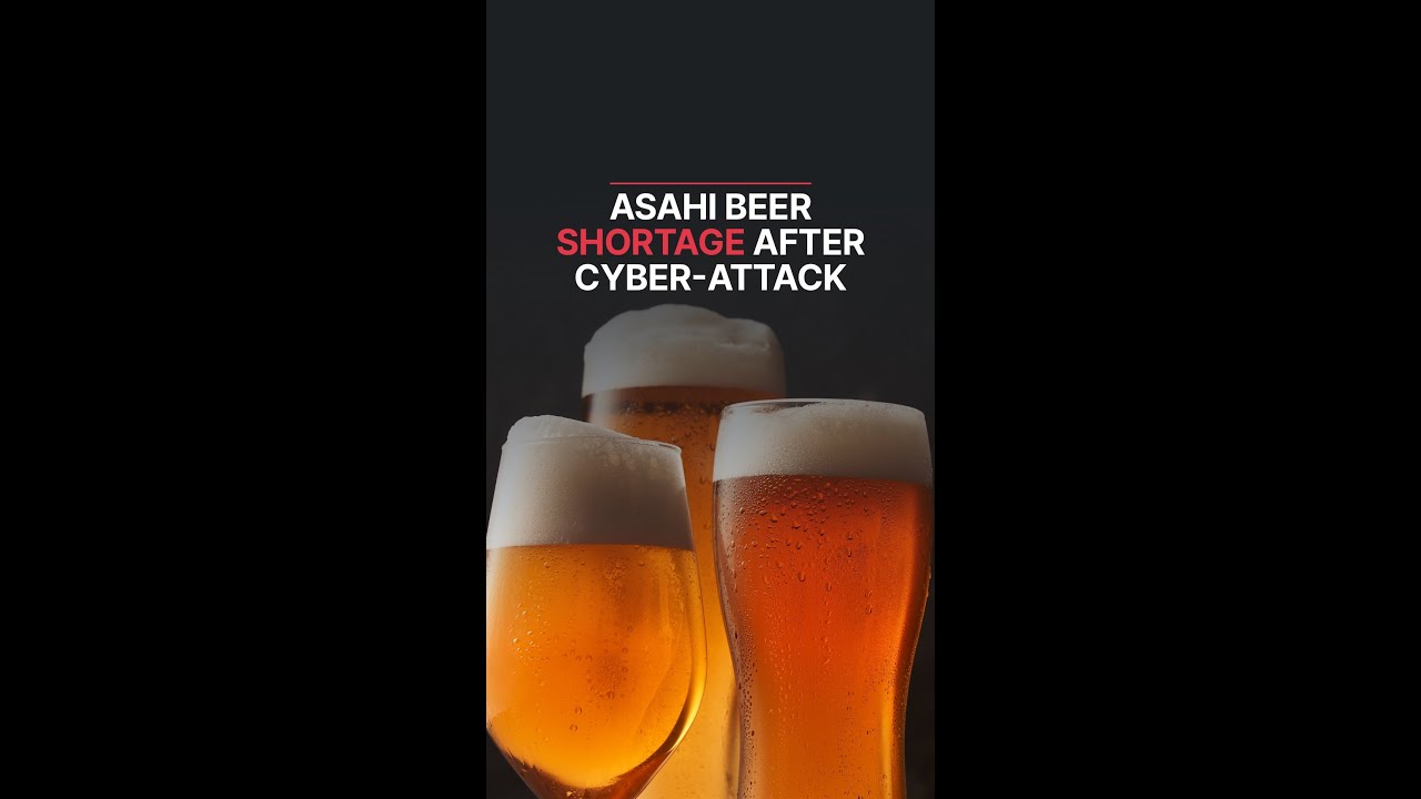Japan faces Asahi shortage following cyber-attack.