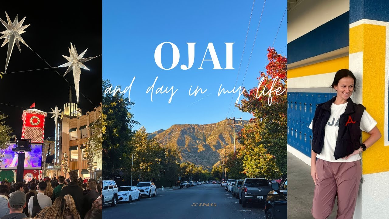 Ojai Trip and Day in the Life