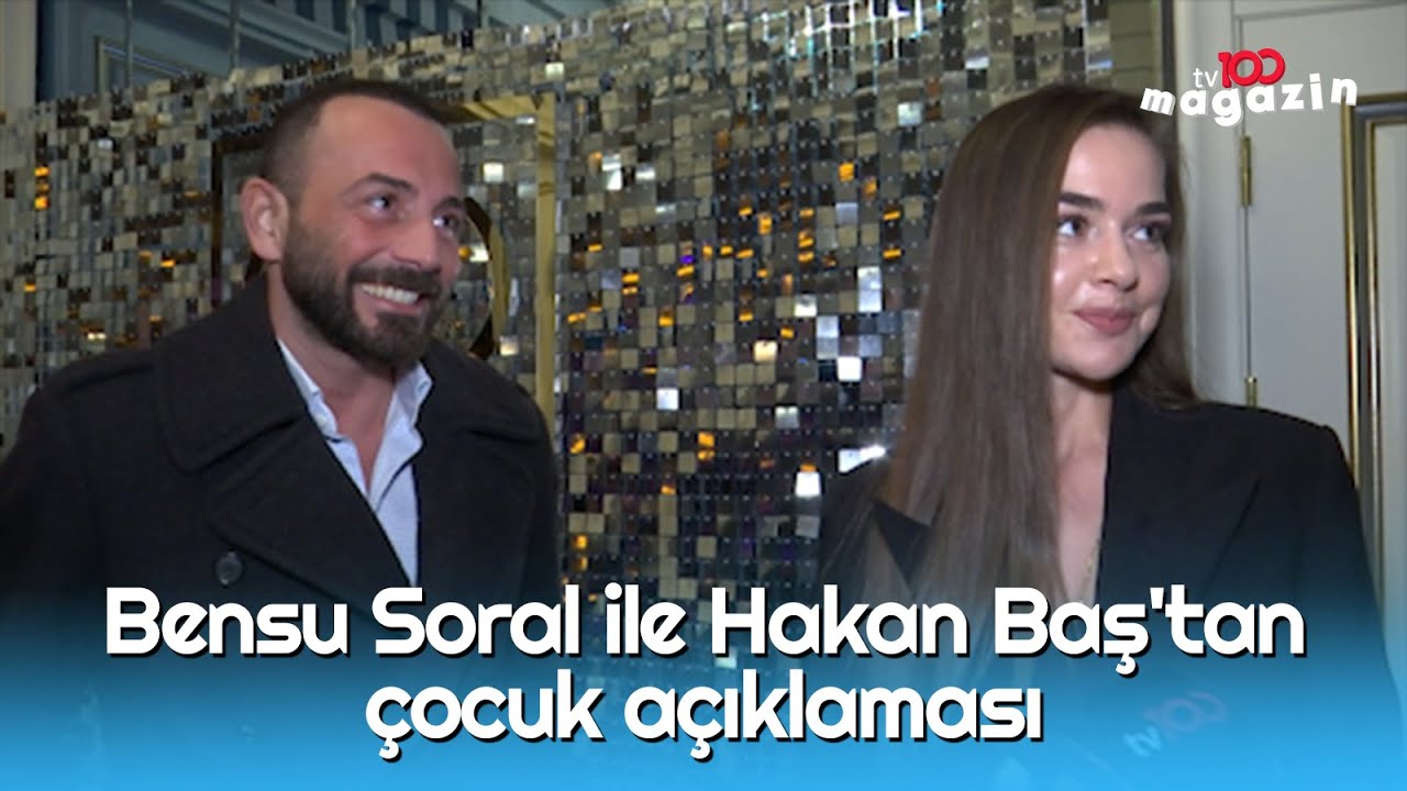 Bensu Soral ile Hakan Baş'tan çocuk açıklaması