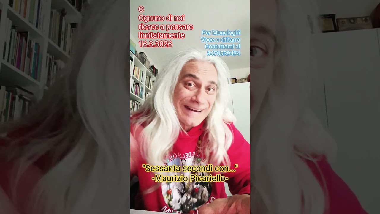 Ognuno di noi riesce a pensare limitatamente