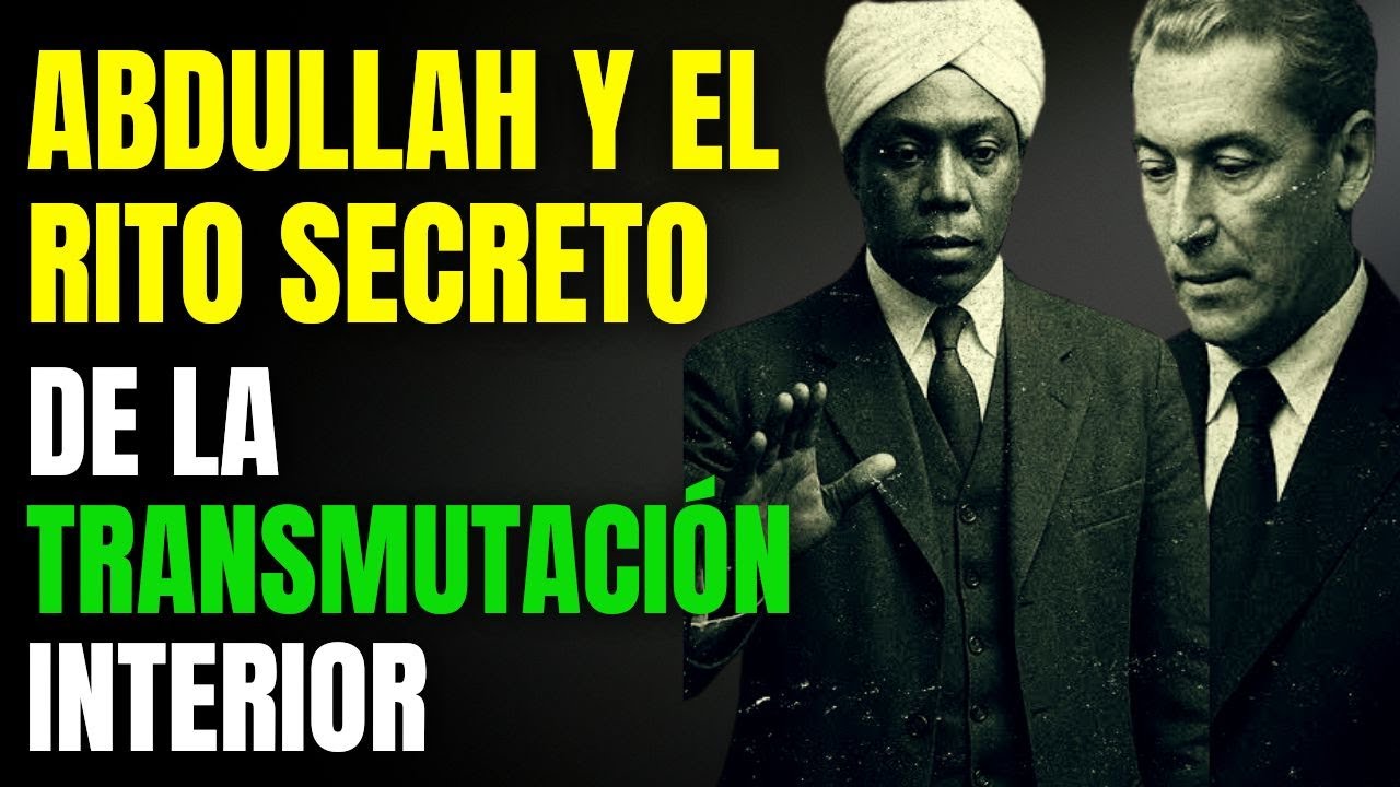 ABDULLAH Y EL RITO SECRETO DE LA TRANSMUTACIÓN INTERIOR – EL DESPERTAR DE NEVILLE GODDARD