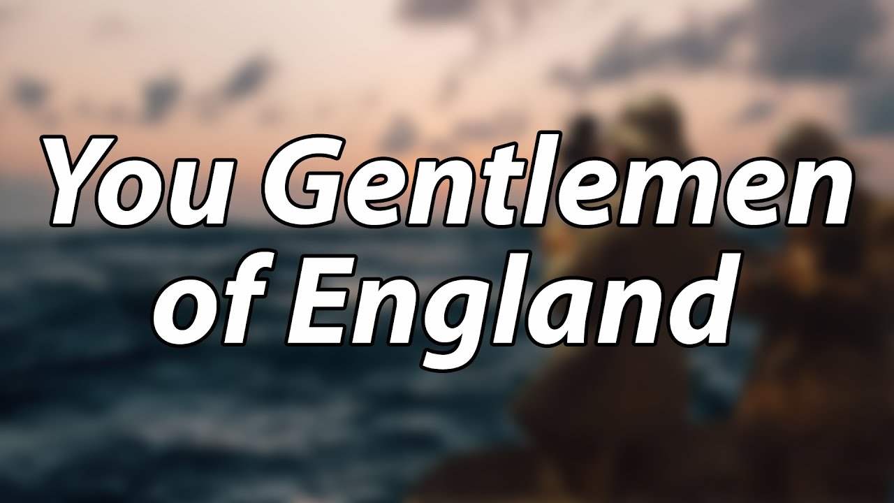 English Sailor's Song - You Gentlemen of England