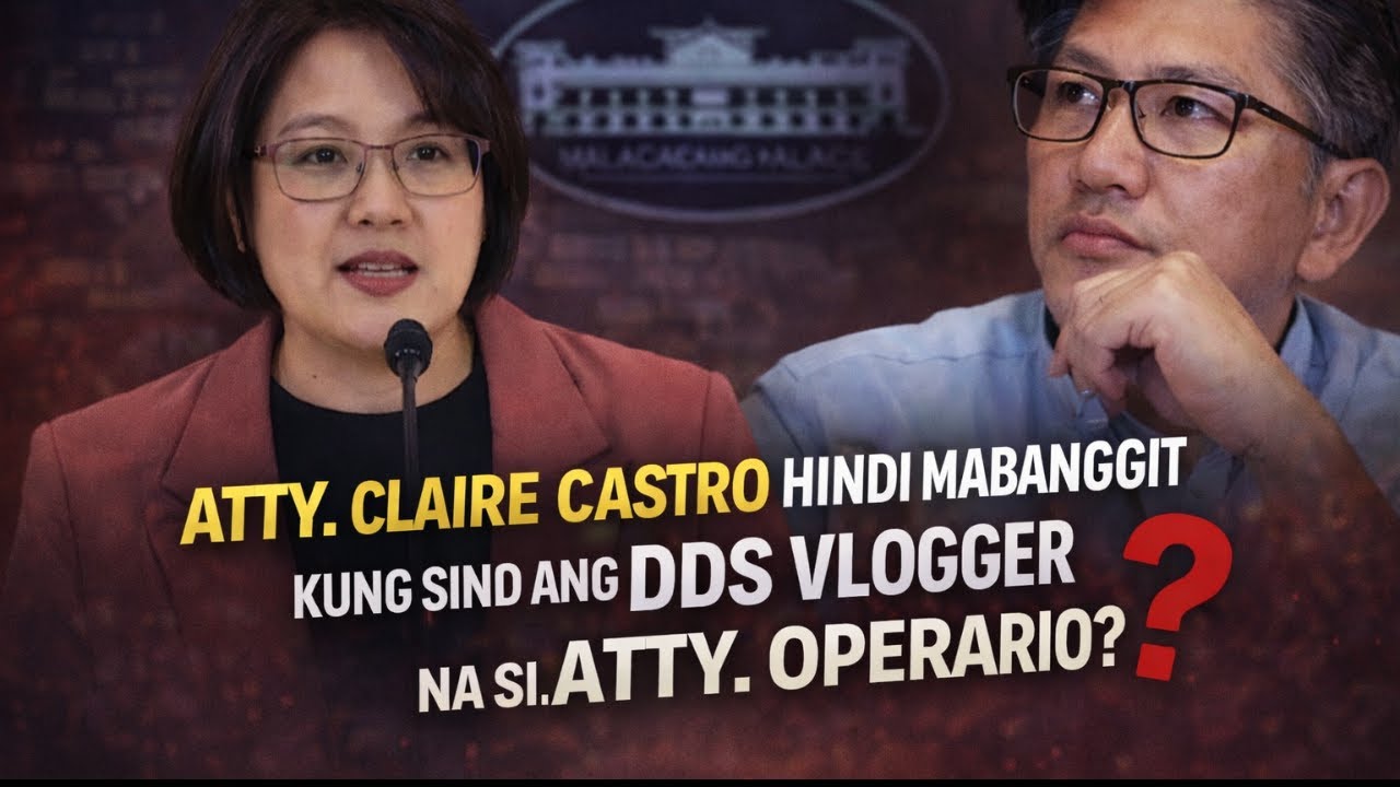 ATTY. CLAIRE CASTRO HINDI MABANGGIT KUNG SINO ANG DDS VLOGGER NA SI ATTY. OPERARIO?