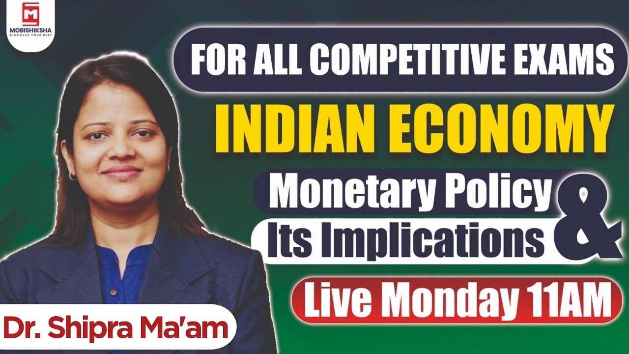 Indian Economy | Monetary Policy & its Implications | For All Competitive Exams | Dr. Shipra Ma'am