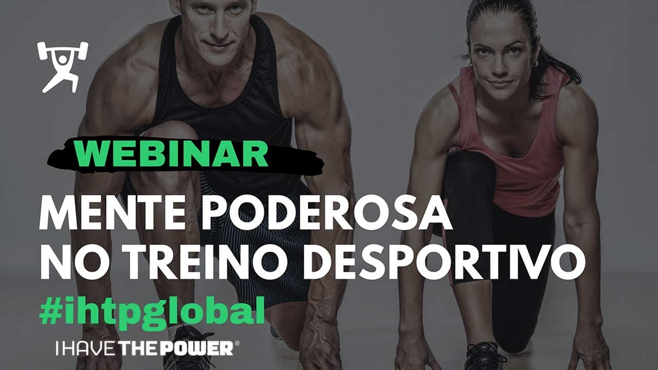 Webinar IHTP - COMO TREINAR A DIMENSÃO MENTAL PARA UM MELHOR RENDIMENTO DESPORTIVO ?