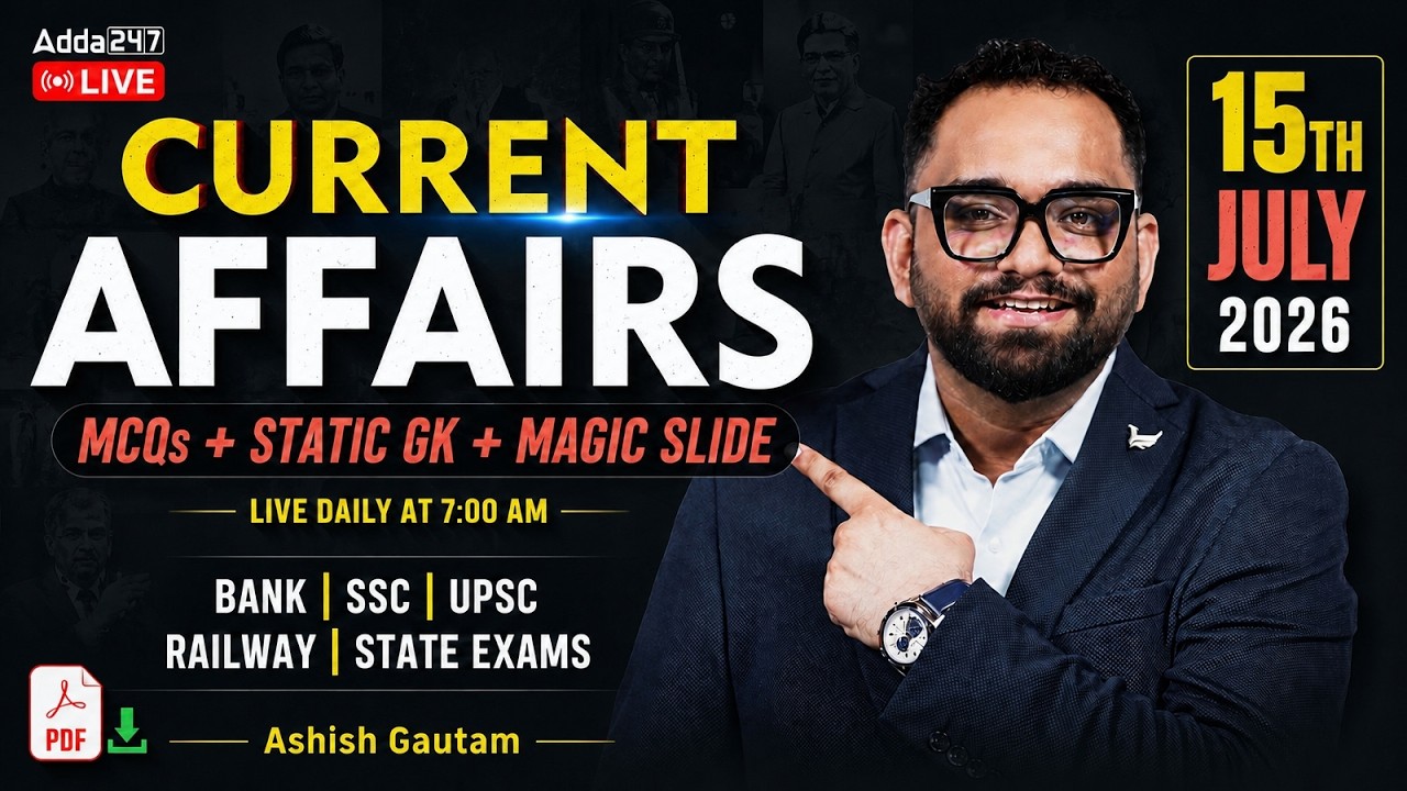 Current Affairs Today | 15th July 2026 Current Affairs | Daily Current Affairs By Ashish Gautam