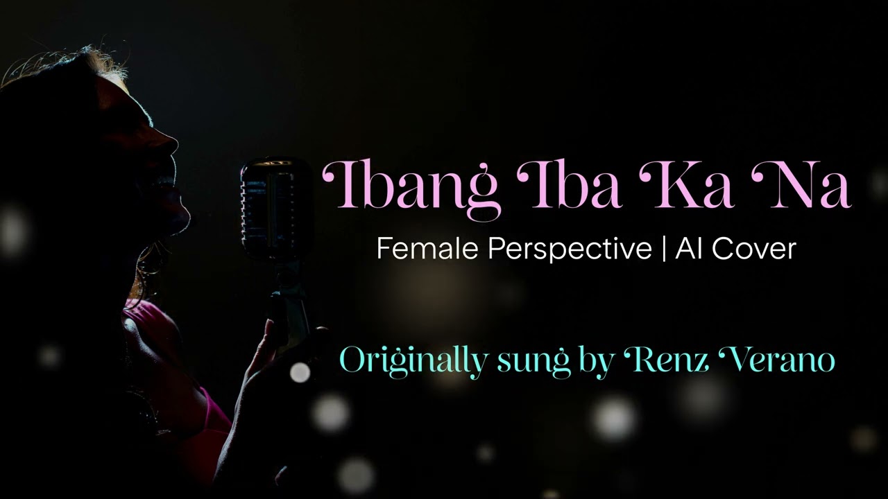 Ibang Iba Ka Na | AI Female Cover
