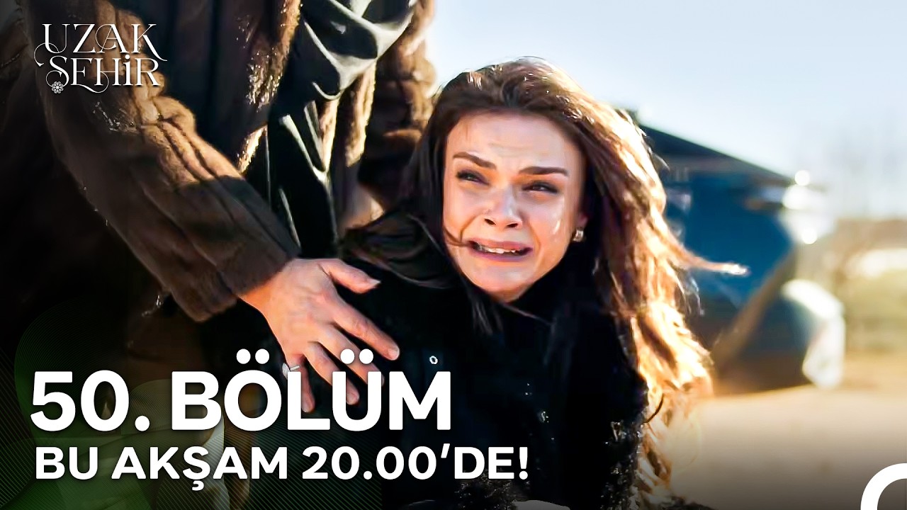 Uzak Şehir 50. Bölümü ile Bu Akşam 20.00'de!