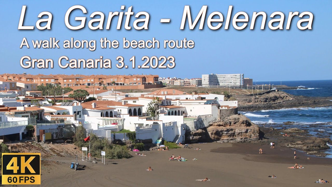 Gran Canaria walking tour from La Garita beach to Melenara 4K