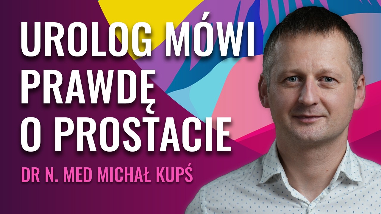 Kiedy Do Urologa? Objawy, PSA, Płodność - Wszystko Co Musisz Wiedzieć | Dr Michał Kupś