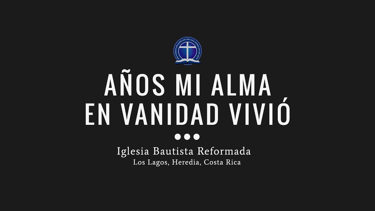 Años mi alma en vanidad vivió