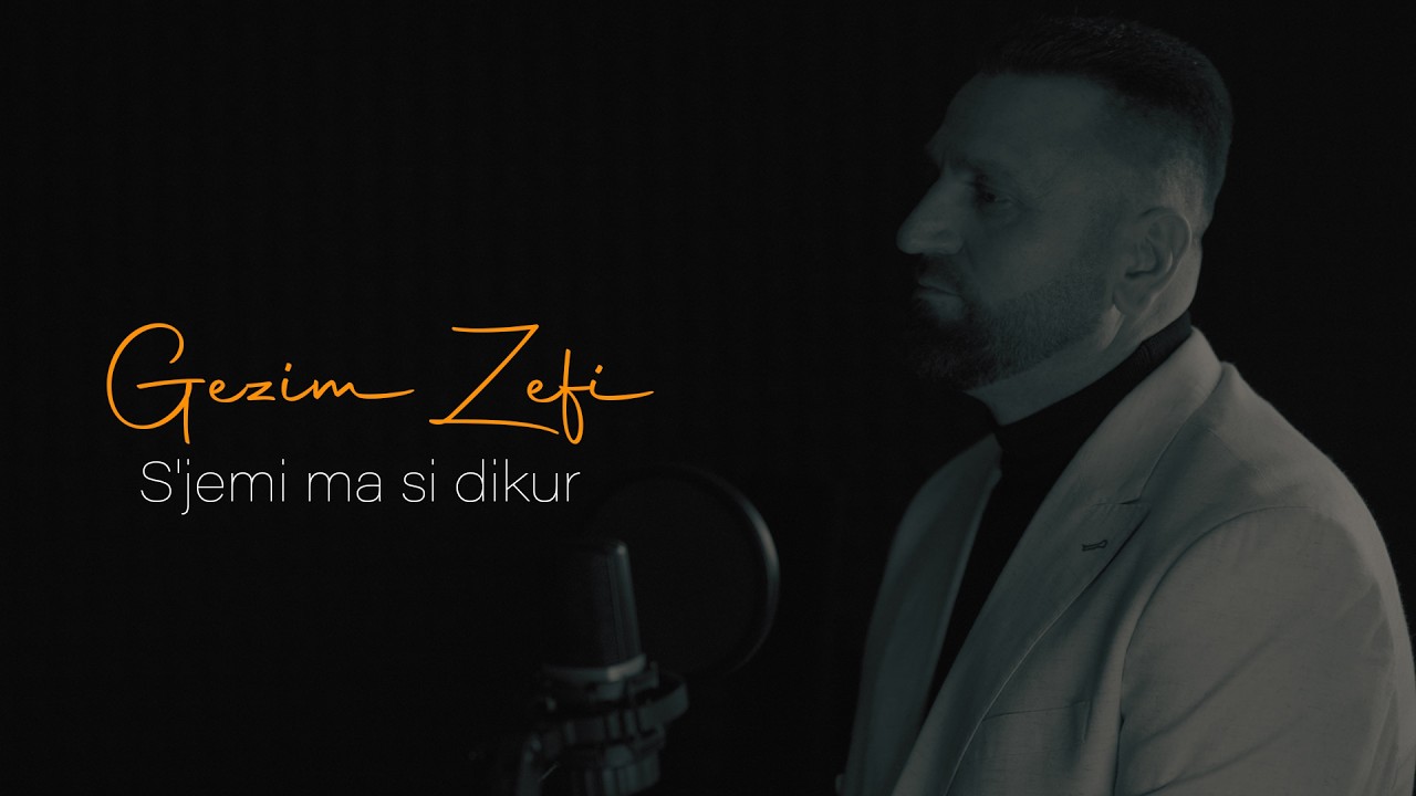 Gezim Zefi - S'jemi ma si dikur