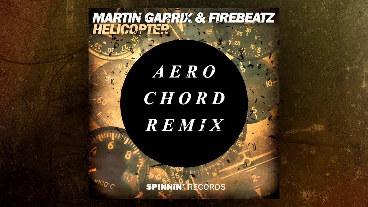 Martin Garrix & Firebeatz - Helicopter (Aero Chord Remix) [FREE]