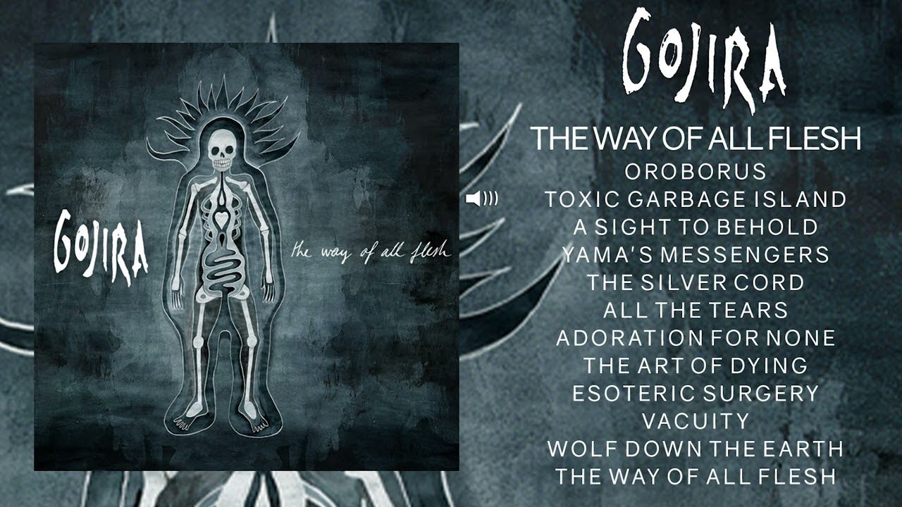 GOJIRA  - The Way Of All Flesh (Full Album)
