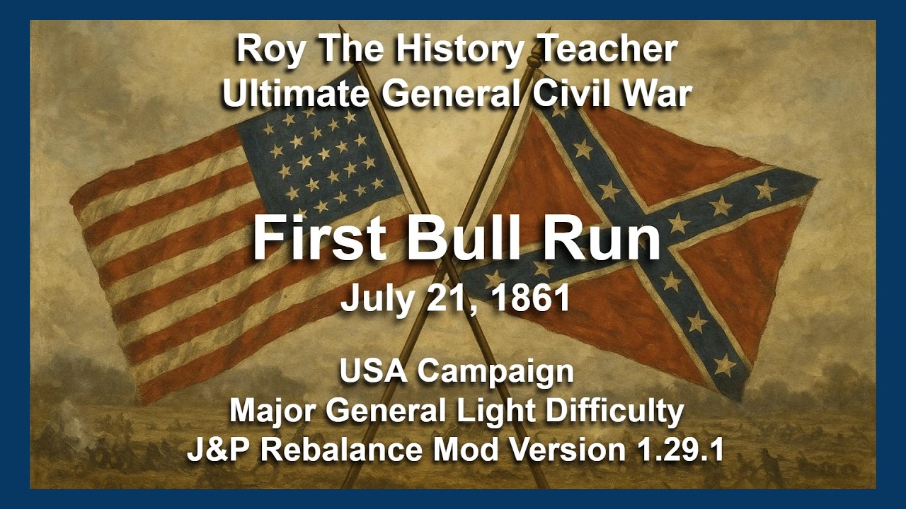 Ultimate General Civil War: USA First Bull Run MGL J&P Mod 1.29.1 Episode 3