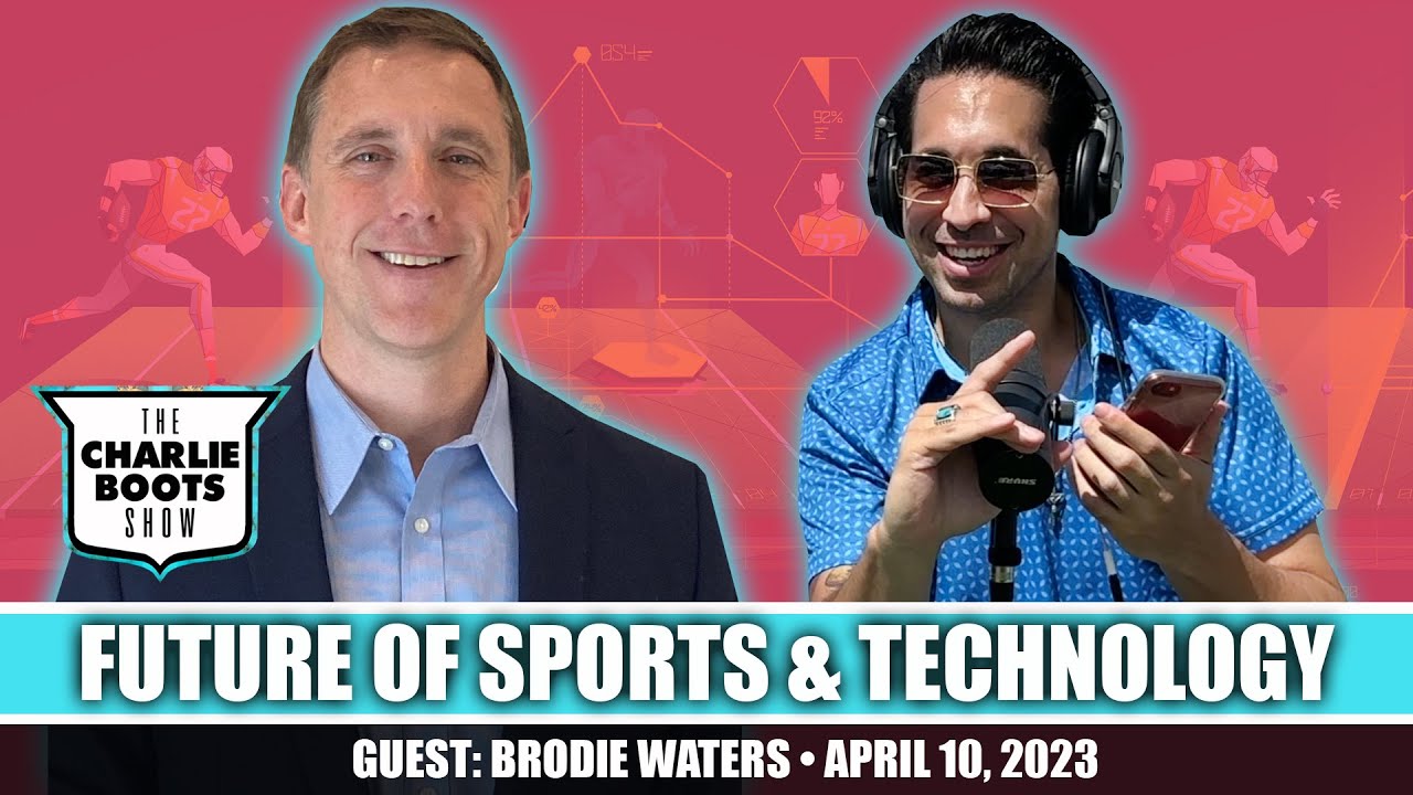Future of Sports & Technology with Brodie Waters | The Charlie Boots Show - Monday April 10th 2023