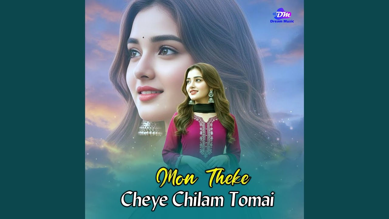 Mon Theke Cheye Chilam Tomai