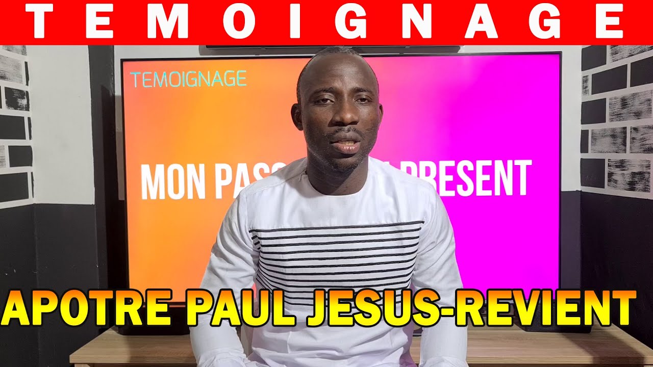 🔴🟠🟡🔥TEMOIGNAGE _ DU PASSÉ AU PRÉSENT DE APÔTRE PAUL JESUS-REVIENT, ANCIEN CÉLESTE