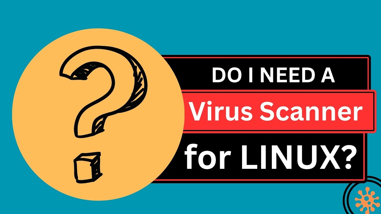 Will you need a virus scanner under Linux?