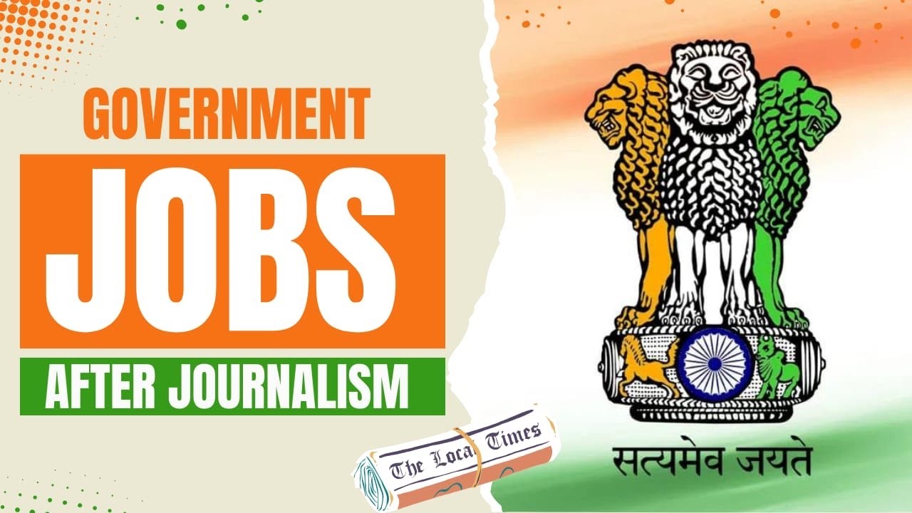 Government jobs after Journalism | Jobs in Media