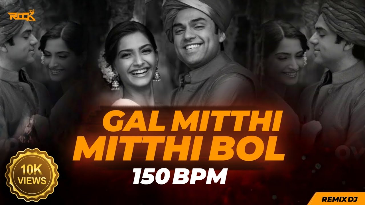 Gal Mitthi Mitthi Bol (150 BPM) - Dj Rock Mankar | DJ REMIX SONG (2.0) गल मिट्ठी मिट्ठी बोल
