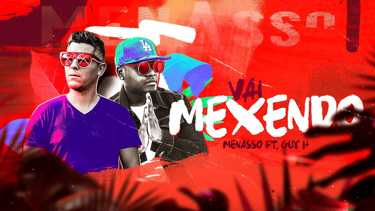 MENASSO Ft. Guy H - Vai Mexendo