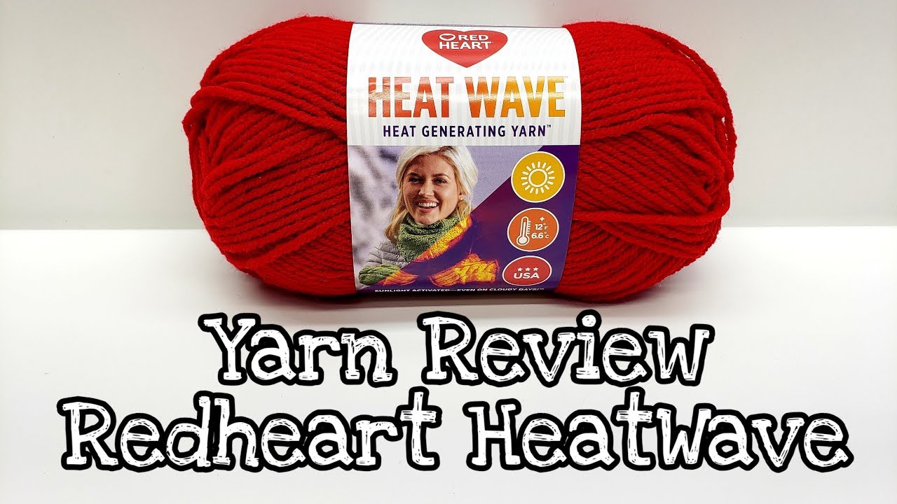 Redheart Heat Wave Yarn Review - Heat Generated Yarn - Bag O Day Crochet