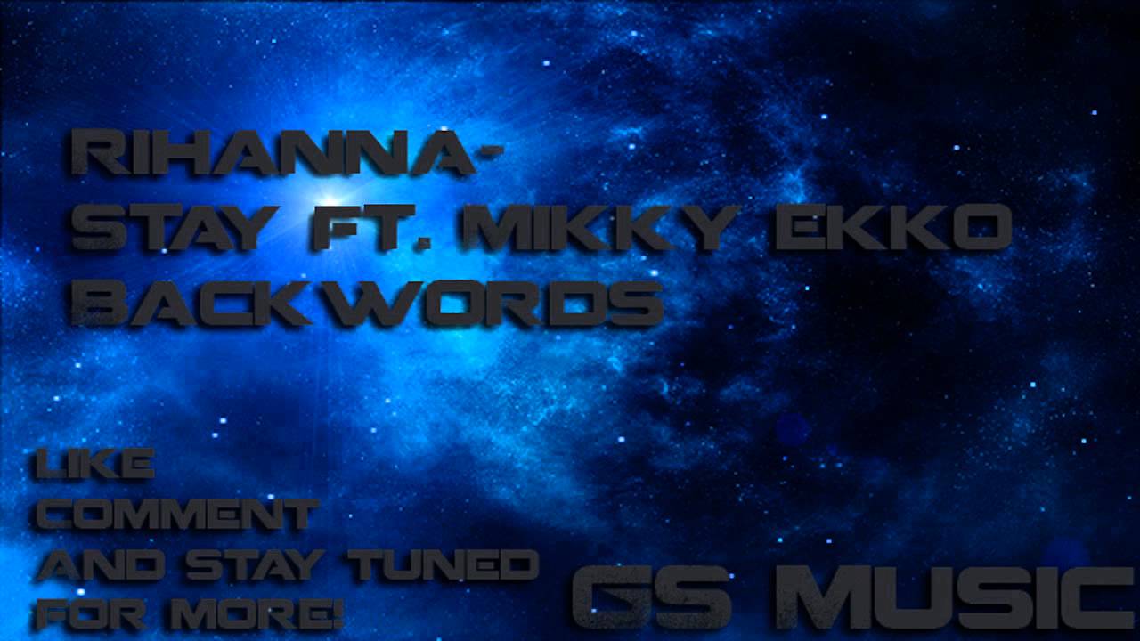Rihanna- Stay ft. Mikky Ekko (Backwards)