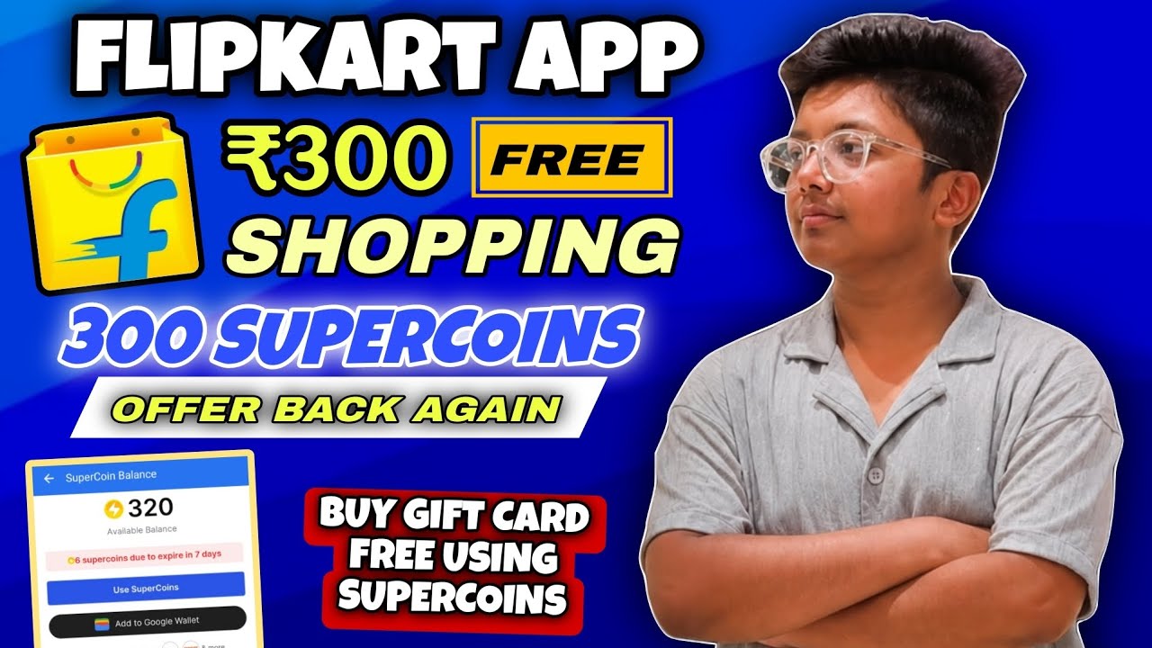 Flipkart App Free ₹300 New Shopping Offer Back Again 🔥|  Flipkart 300 Supercoin Offer