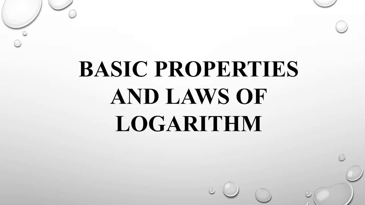 Basic Properties and Laws of Logarithm