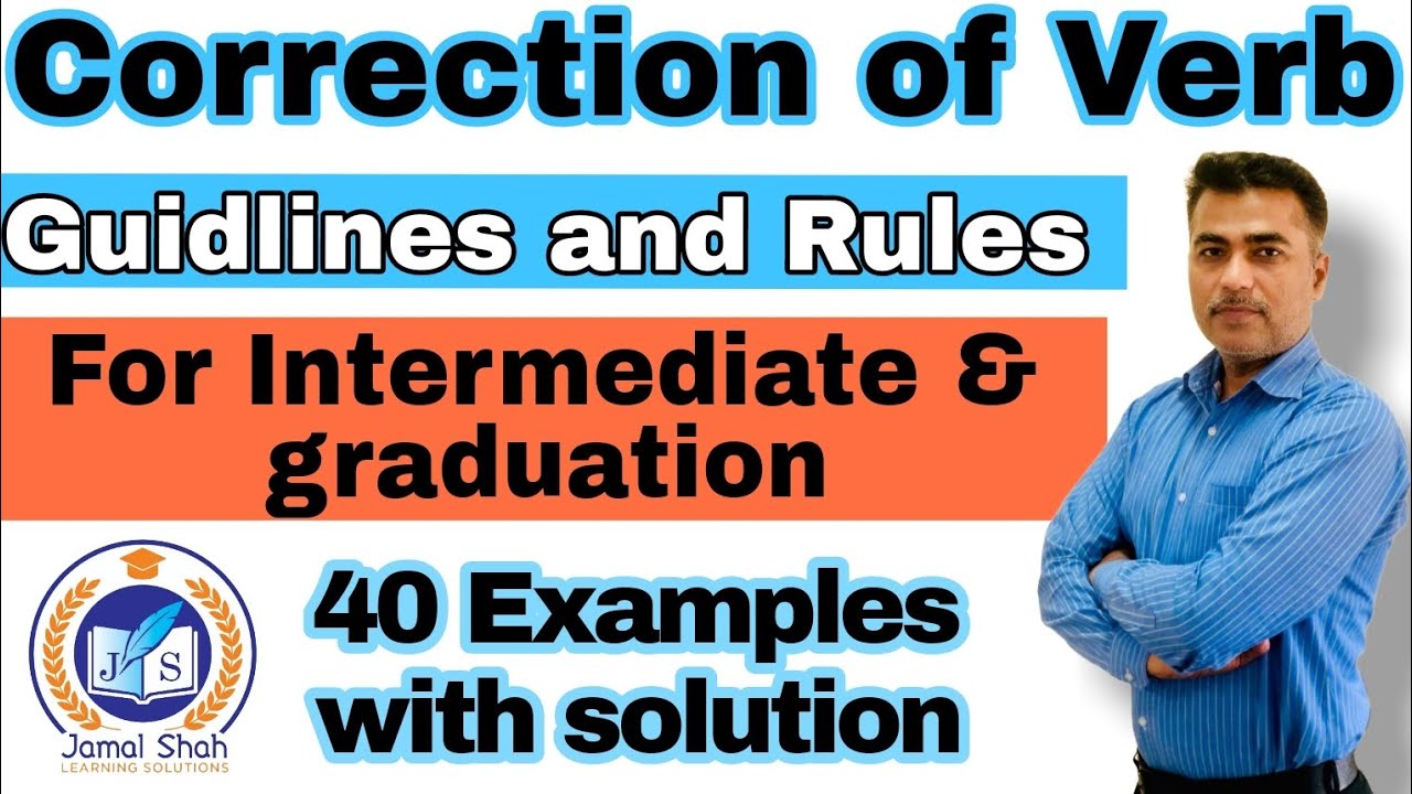 Grammar: Correction of Verb | Rules | 40 Examples with Answers