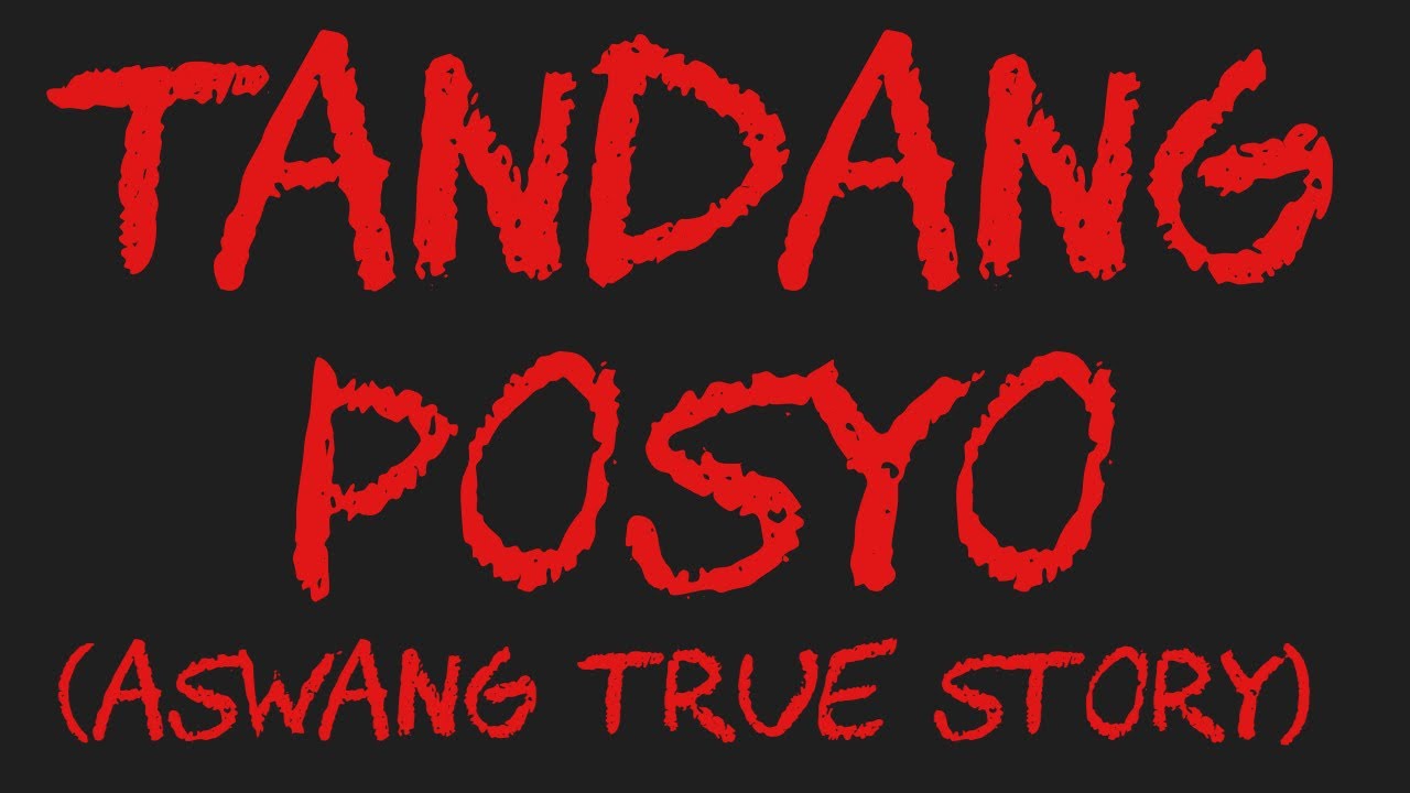 TANDANG POSYO (Aswang True Story)