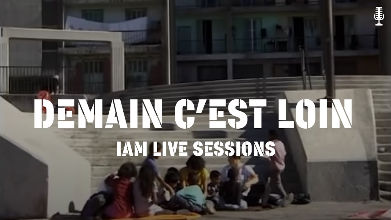 IAM LIVE SESSION - DEMAIN C'EST LOIN
