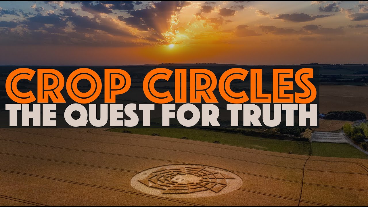 THE MYSTERY OF CROP CIRCLES: The Quest for Truth