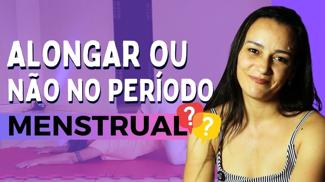 ALONGAR no período MENSTRUAL - Por Mércia Melo