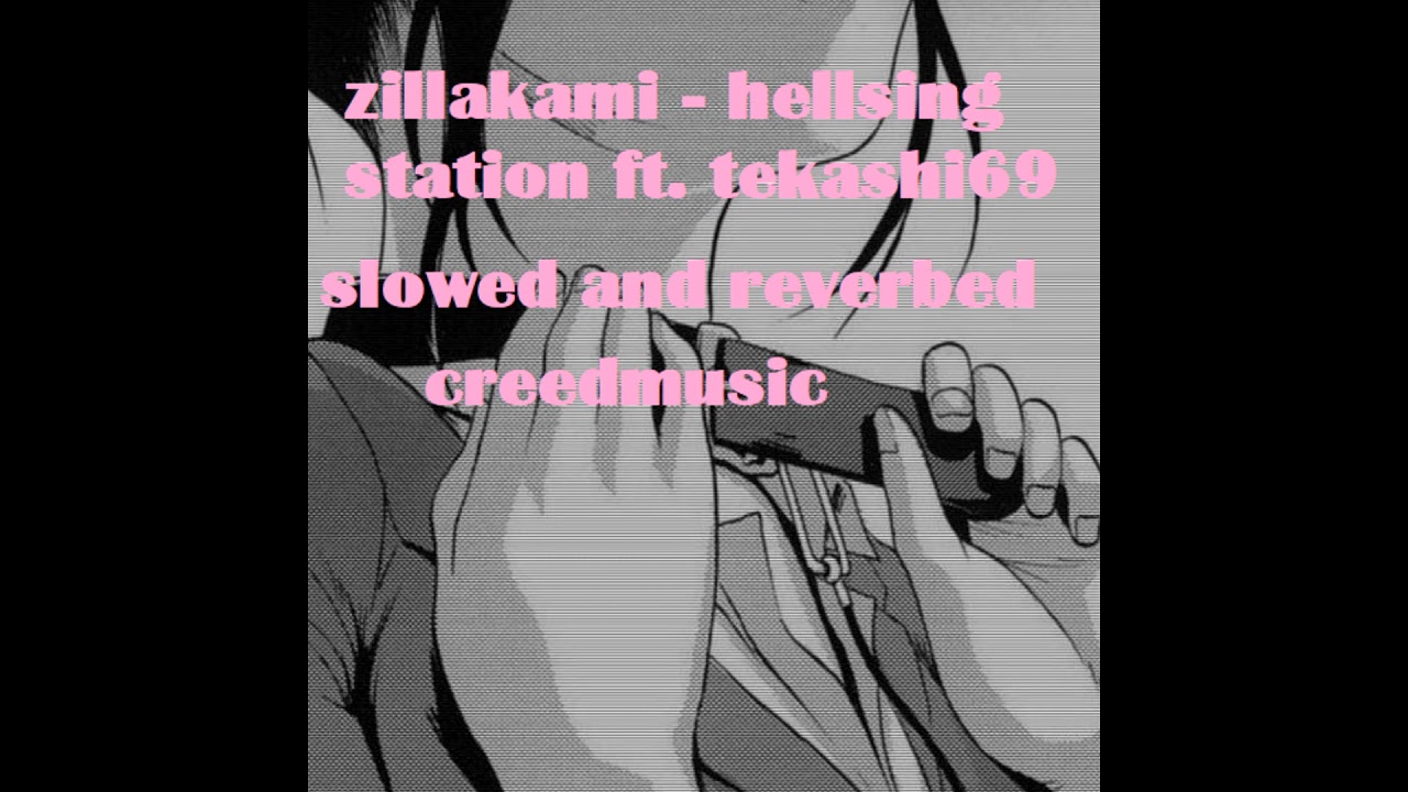zillakami - hellsing station ft. tekashi69 (slowed and reverbed)