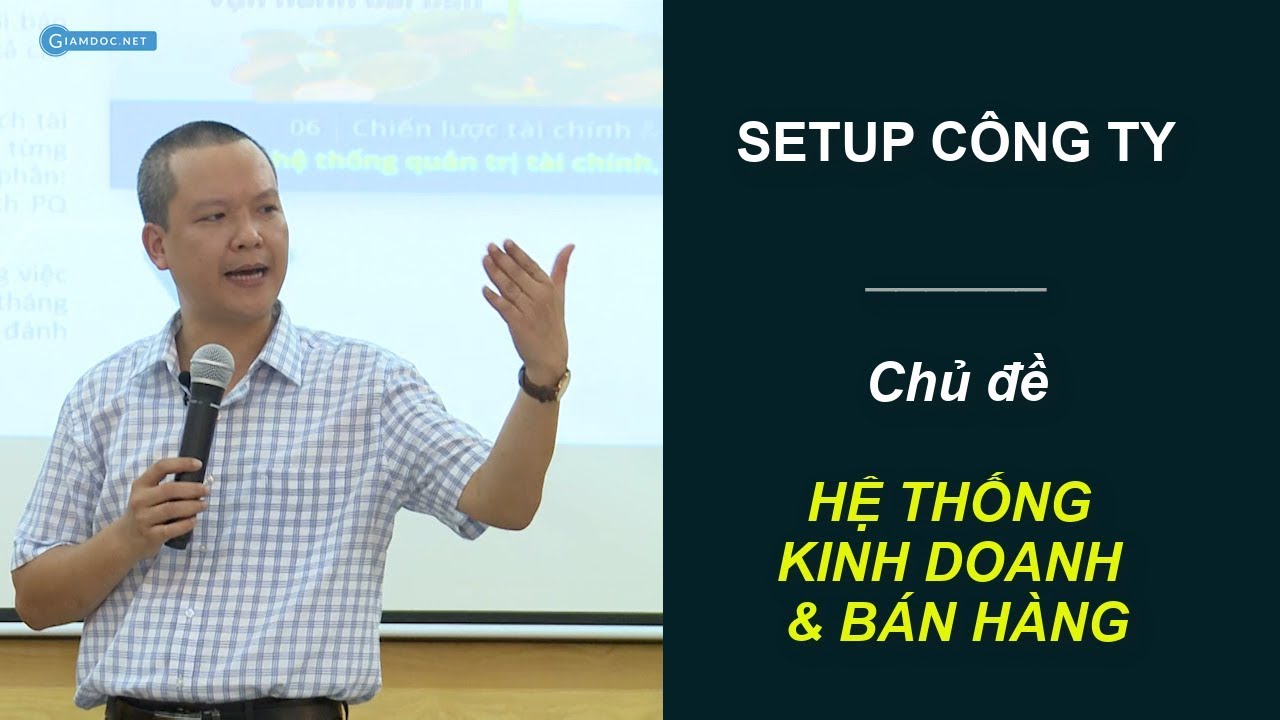 Setup hệ thống kinh doanh hiệu quả & bền vững | Setup c&ocirc;ng ty b&agrave;i bản