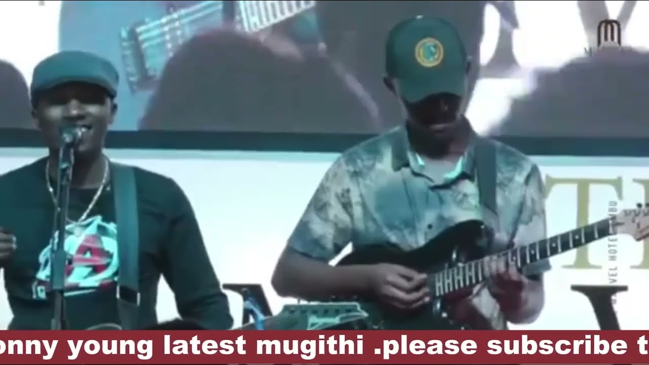 TONNY YOUNG MUGITHI LIVE LATEST MUGITHI
