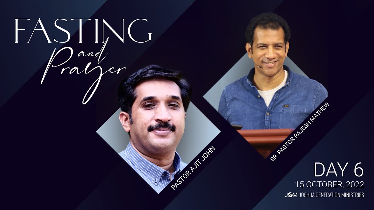 Day 6 | Fasting & Prayer | Pastor Rajesh Mathew | Ps Ajit John | JGM | 15 Oct 2022