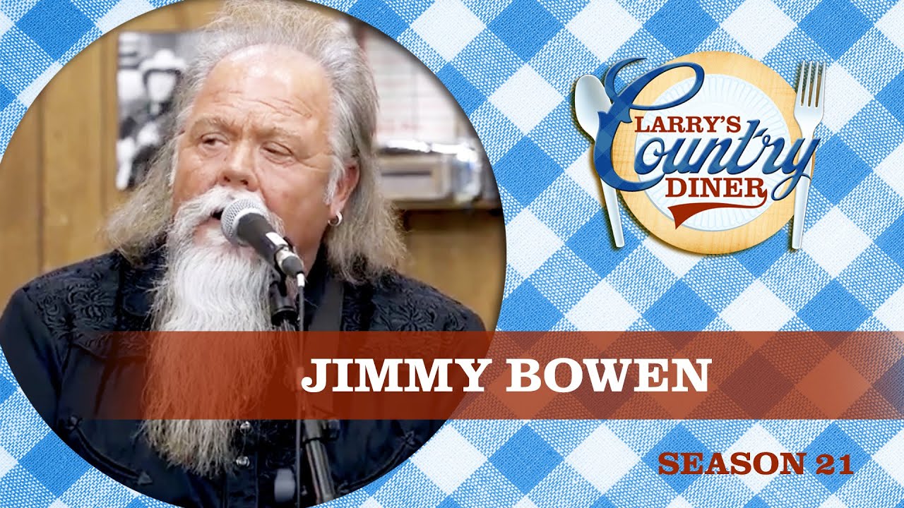JIMMY BOWEN on LARRY'S COUNTRY DINER Season 21 | FULL EPISODE