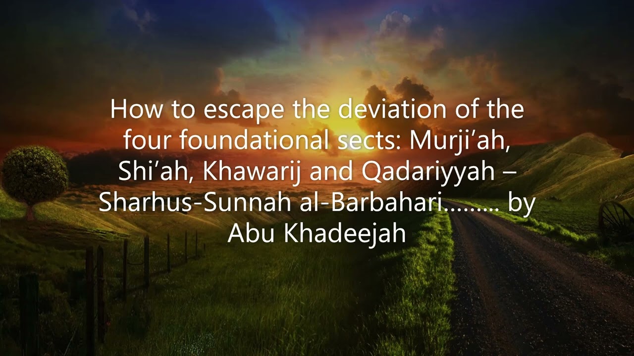 How to escape the deviation of the 4 foundational sects....... by Abu Khadeejah