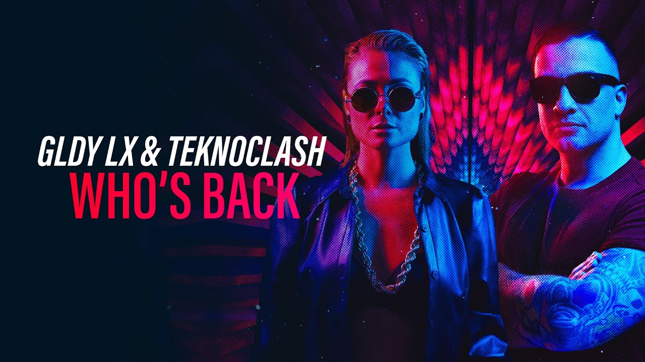 GLDY LX & Teknoclash - Who's Back (Official Video) [Copyright Free Music]