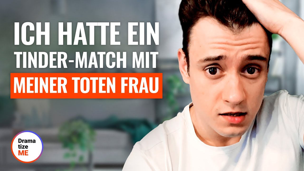 ICH hatte ein TINDER-MATCH mit meiner TOTEN FRAU | @DramatizeMeDeutsch