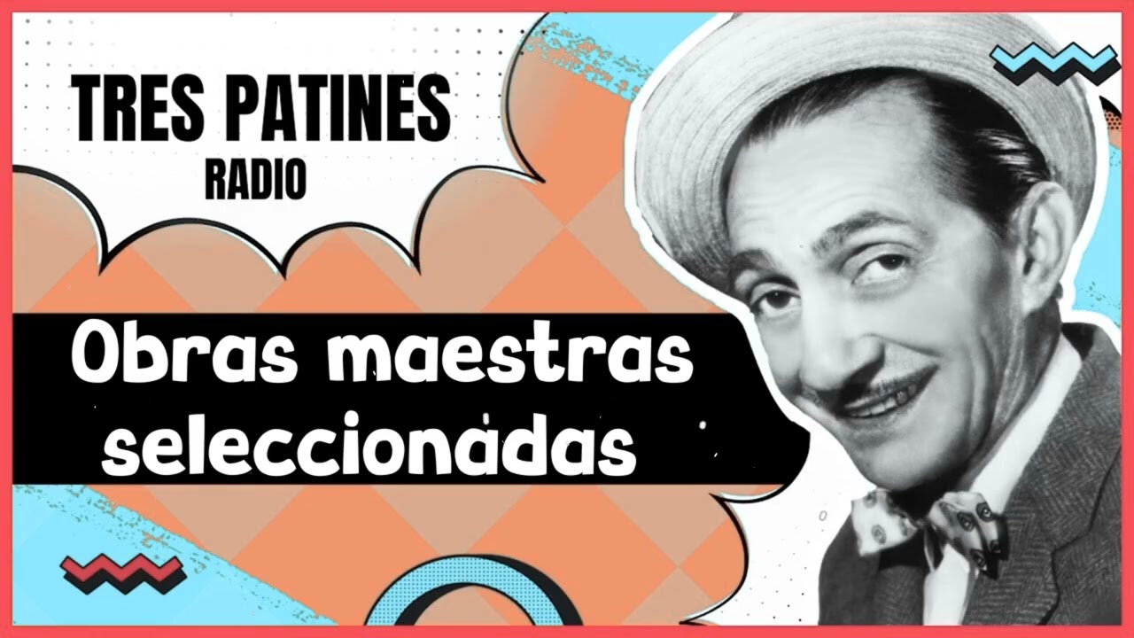 TRES PATINES RADIO _ Obras maestras seleccionadas